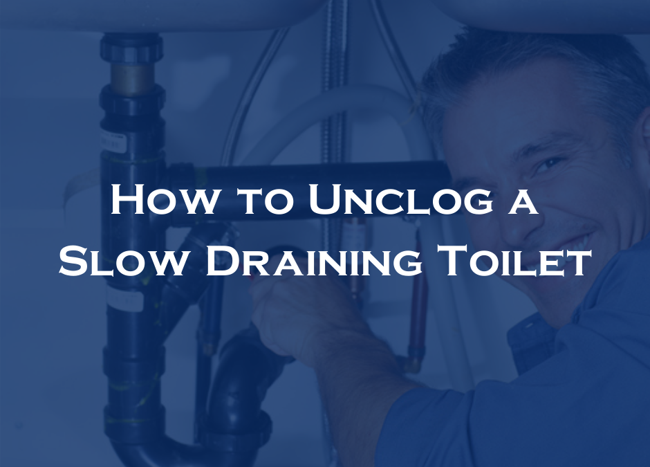 How to Unclog a Slow Draining Toilet