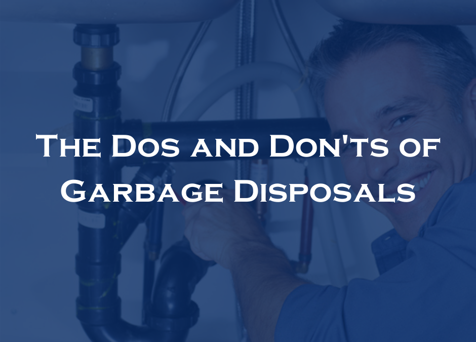 The Dos and Don’ts of Garbage Disposals