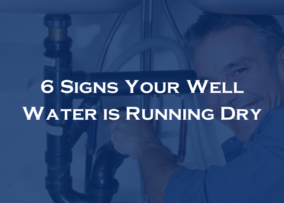 6 Signs Your Well Water is Running Dry